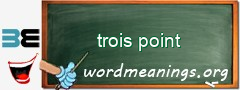 WordMeaning blackboard for trois point
